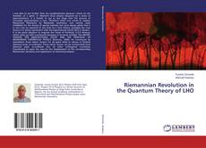 Couverture de Riemannian Revolution in the Quantum Theory of LHO
