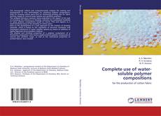 Buchcover von Complete use of water-soluble polymer compositions