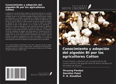 Conocimiento y adopción del algodón Bt por los agricultores Cotton kitap kapağı