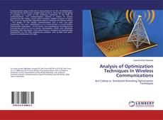 Couverture de Analysis of Optimization Techniques In Wireless Communications