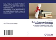 Bookcover of Technological, pedagogical, and content knowledge