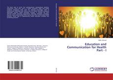 Portada del libro de Education and Communication for Health Part - I