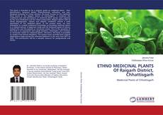 Copertina di ETHNO MEDICINAL PLANTS Of Raigarh District, Chhattisgarh