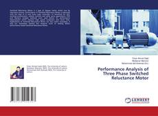 Copertina di Performance Analysis of Three Phase Switched Reluctance Motor