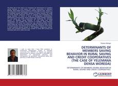 Copertina di DETERMINANTS OF MEMBERS SAVING BEHAVIOR IN RURAL SAVING AND CREDIT COOPERATIVES (THE CASE OF YELEMANA DENSA WOREDA)
