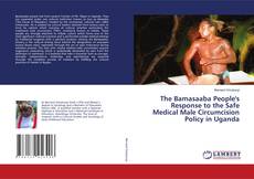 Copertina di The Bamasaaba People's Response to the Safe Medical Male Circumcision Policy in Uganda
