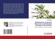 Copertina di Mobilization of Genetic Resources and Selection Strategy in Broad Bean