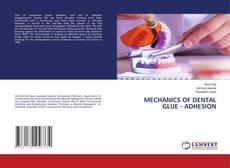 Copertina di MECHANICS OF DENTAL GLUE - ADHESION