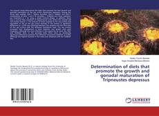 Portada del libro de Determination of diets that promote the growth and gonadal maturation of Tripneustes depressus