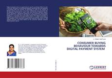 Copertina di CONSUMER BUYING BEHAVIOUR TOWARDS DIGITAL PAYMENT SYSTEM