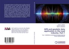 Bookcover of GPR and geodetic data application in the road industry. Part 1