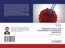 Copertina di Pulmonary Tumor and Amyloidosis in Commercial Laying Hen