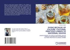 Copertina di DYING BECAUSE OF CULTURE: CULTURAL PRACTICES LINKED TO MATERNAL DEATHS