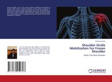 Bookcover of Shoulder Girdle Mobilization For Frozen Shoulder