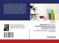 Copertina di Synthesis of 1, 3, 4 - Thiadiazole Derivatives for Biological Activity