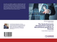 Обложка The Socio-Economic Development impact of Microfinance products in Rwanda