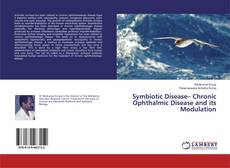 Couverture de Symbiotic Disease– Chronic Ophthalmic Disease and its Modulation
