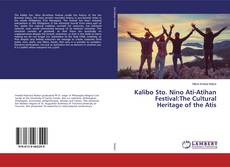 Buchcover von Kalibo Sto. Nino Ati-Atihan Festival:The Cultural Heritage of the Atis