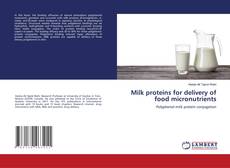 Copertina di Milk proteins for delivery of food micronutrients