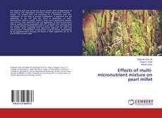 Buchcover von Effects of multi-micronutrient mixture on pearl millet