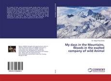 My days in the Mountains, Woods in the exalted company of wild Animal kitap kapağı
