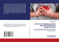 Bookcover of EFFECT OF EMPAGLIFLOZIN AND METFORMIN IN DIABETIC RATS