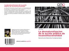 Buchcover von La desnaturalizacion de la acción pública de inconstitucionalidad