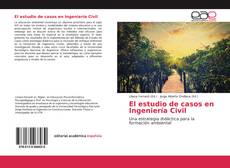 Portada del libro de El estudio de casos en Ingeniería Civil