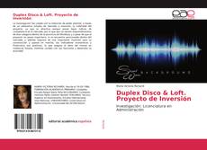 Bookcover of Duplex Disco & Loft. Proyecto de Inversión