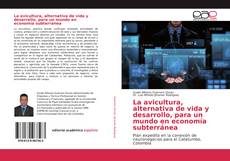 Borítókép a  La avicultura, alternativa de vida y desarrollo, para un mundo en economía subterránea - hoz