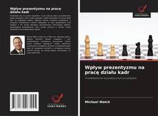 Wpływ prezentyzmu na pracę działu kadr的封面