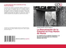 Buchcover von La Reevaluación de lo Colonial en Fray Martín de Murúa