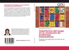 Bookcover of Importancia del juego en la resolución de problemas matemáticos