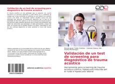 Portada del libro de Validación de un test de screening para diagnóstico de trauma acústico