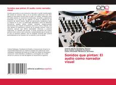 Couverture de Sonidos que pintan: El audio como narrador visual