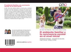 Обложка El ambiente familiar y la convivencia escolar en el nivel inicial