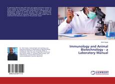 Immunology and Animal Biotechnology - a Laboratory Manual的封面