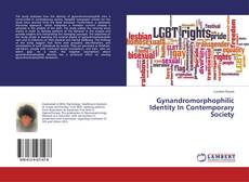 Portada del libro de Gynandromorphophilic Identity In Contemporary Society