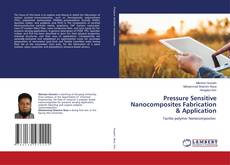 Copertina di Pressure Sensitive Nanocomposites Fabrication & Application