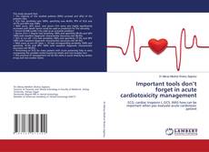 Bookcover of Important tools don’t forget in acute cardiotoxicity management