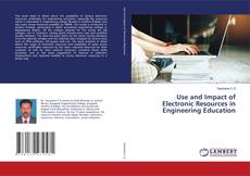 Bookcover of Use and Impact of Electronic Resources in Engineering Education