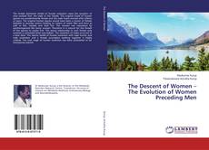 The Descent of Women – The Evolution of Women Preceding Men kitap kapağı