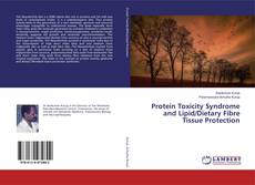 Capa do livro de Protein Toxicity Syndrome and Lipid/Dietary Fibre Tissue Protection 