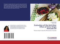 Copertina di Evaluation of the Anti-Ulcer Effect of Extra Virgin Avocado Oil