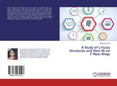 Portada del libro de A Study of L-Fuzzy Structures and their Ilk on Г-Near Rings