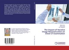 Обложка The Impact of Iterative Image Reconstruction on Chest CT Examination