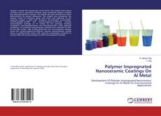 Copertina di Polymer Impregnated Nanoceramic Coatings On Al Metal