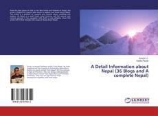 A Detail Information about Nepal (36 Blogs and A complete Nepal)的封面