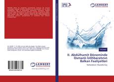 Обложка II. Abdülhamit Döneminde Osmanlı İstihbaratının Balkan Faaliyetleri