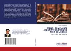 Buchcover von FRENCH COMPLAINTS ABOUT INTERRUPTION TO THEIR COMMERCE